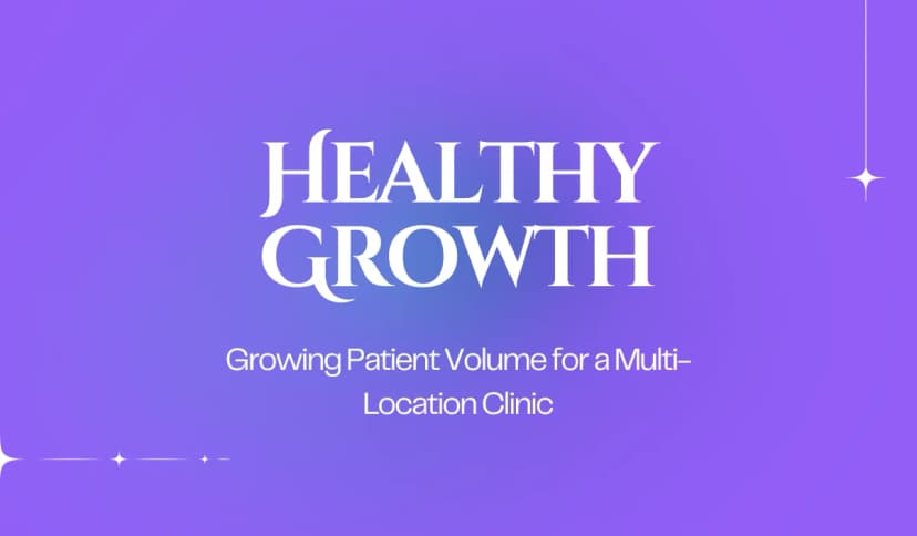 Building Trust and Patient Volume for a Multi-Location Clinic
