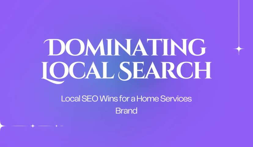 Dominating Local Search for a Home Services Business